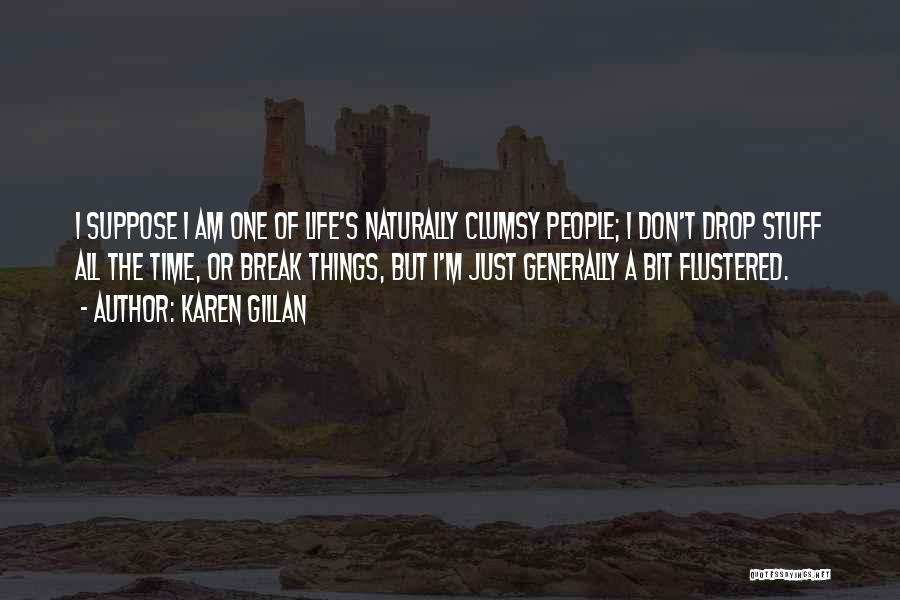 Just One Drop Quotes By Karen Gillan