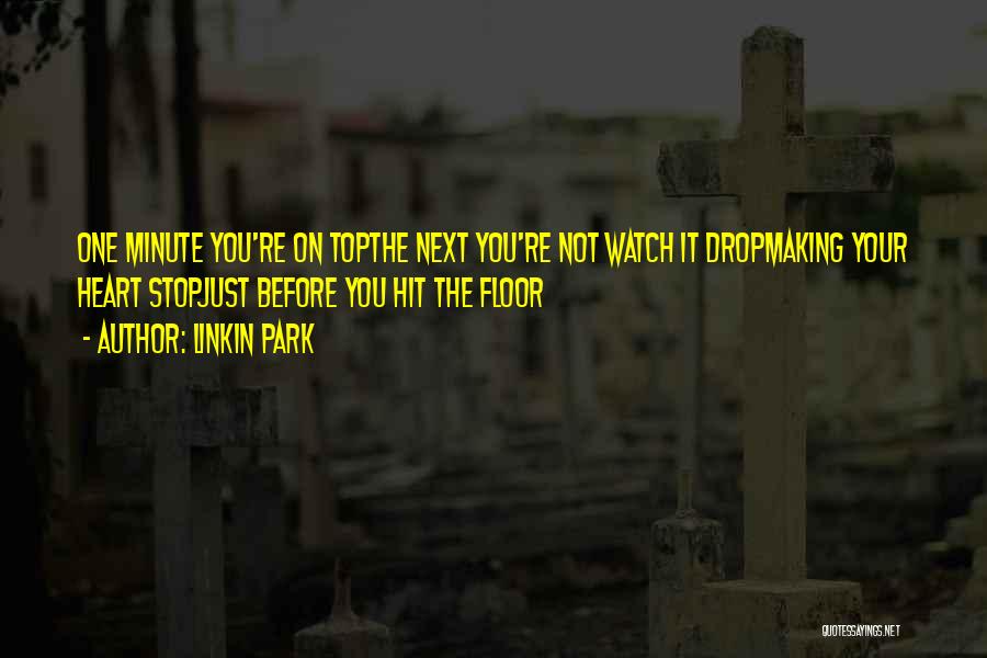 Just One Drop Quotes By Linkin Park
