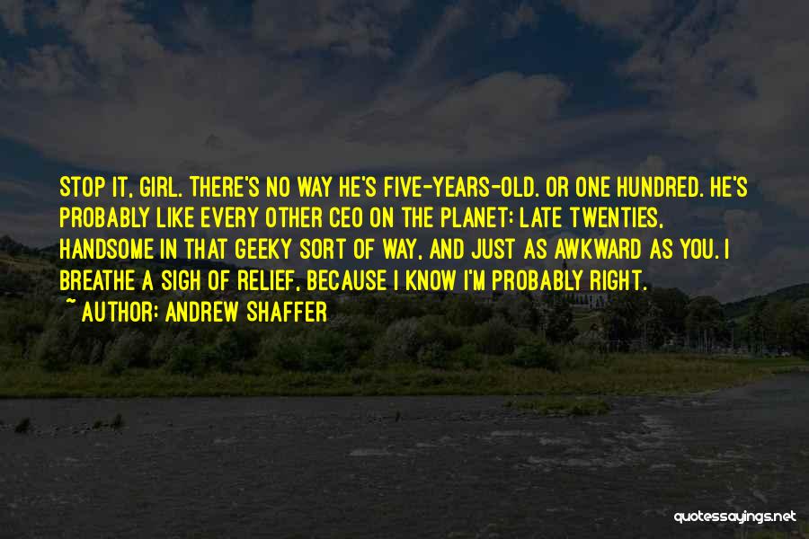 Just One Girl Quotes By Andrew Shaffer