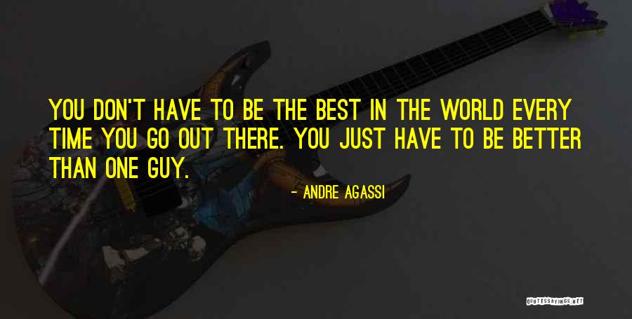 Just One Guy Quotes By Andre Agassi