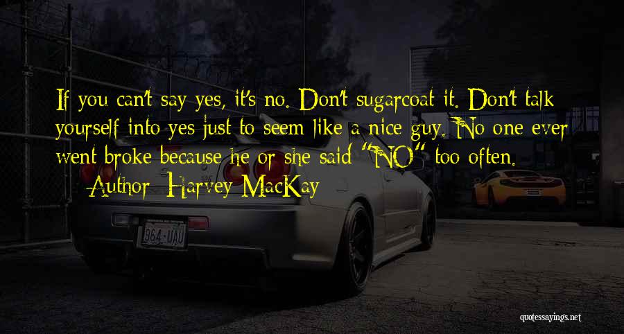 Just One Guy Quotes By Harvey MacKay