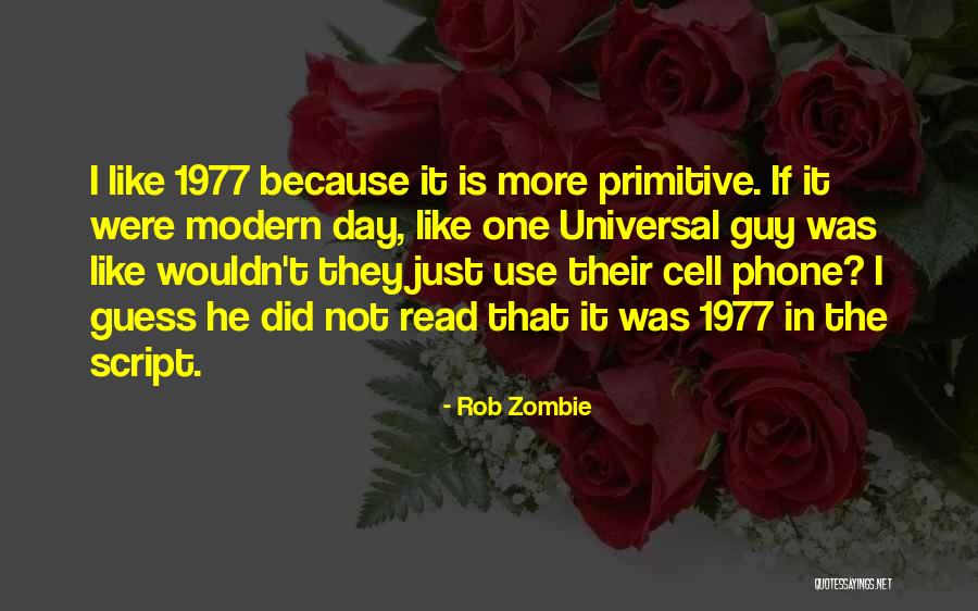 Just One Guy Quotes By Rob Zombie