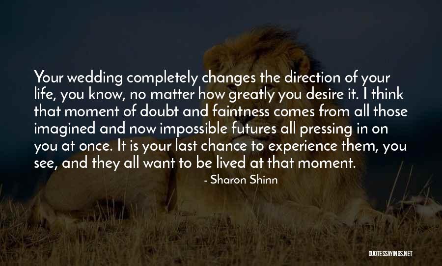Just One Last Chance Quotes By Sharon Shinn Just One Last Chance Quotes By Sharon Shinn