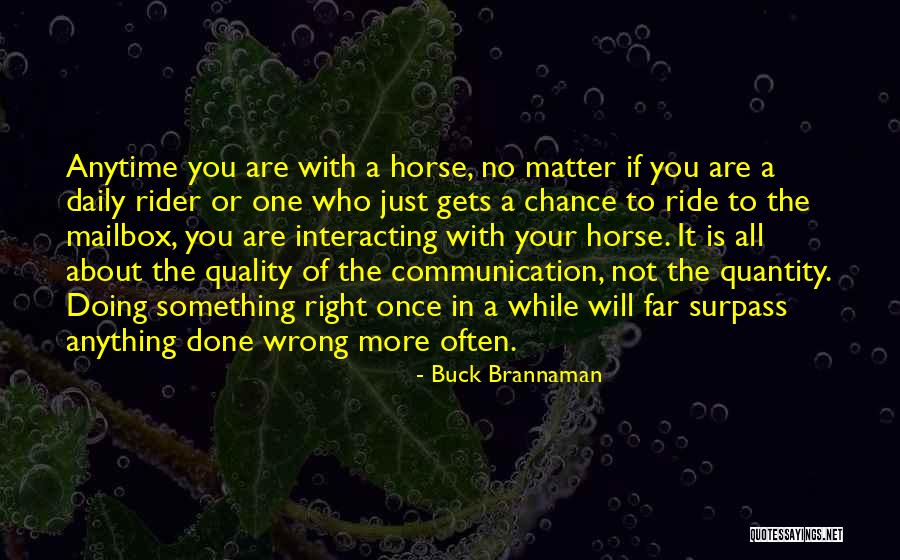 Just One More Chance Quotes By Buck Brannaman Just One More Chance Quotes By Buck Brannaman