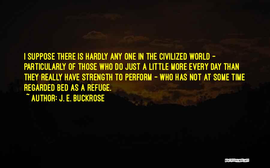 Just One More Day Quotes By J. E. Buckrose