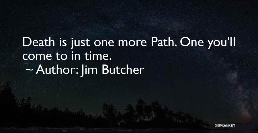 Just One More Time Quotes By Jim Butcher