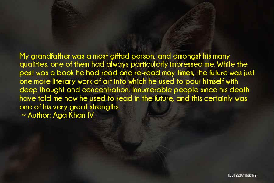 Just One Of Many Quotes By Aga Khan IV