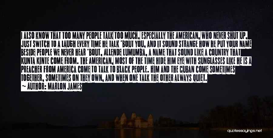 Just One Of Many Quotes By Marlon James