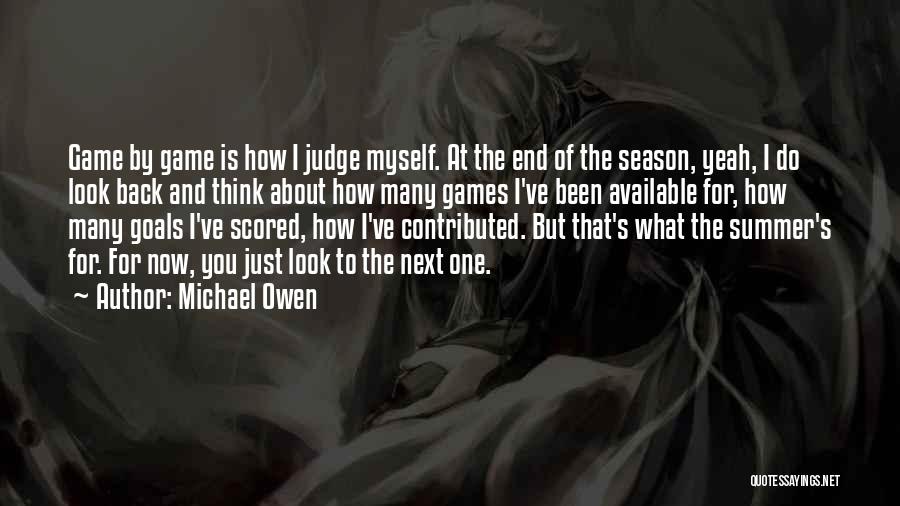 Just One Of Many Quotes By Michael Owen