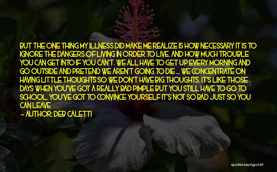 Just One Of Those Days Quotes By Deb Caletti