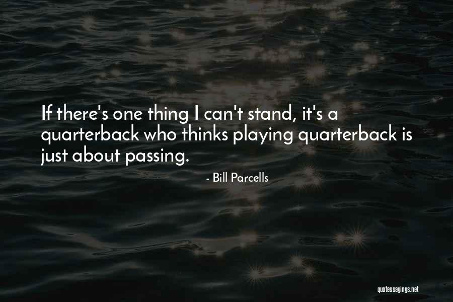 Just One Thing Quotes By Bill Parcells Just One Thing Quotes By Bill Parcells