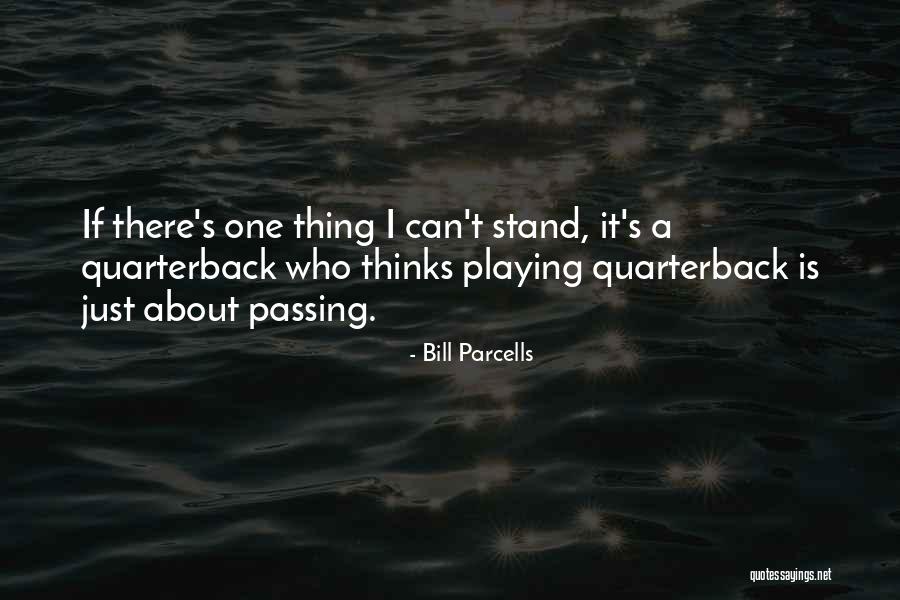 Just One Thing Quotes By Bill Parcells