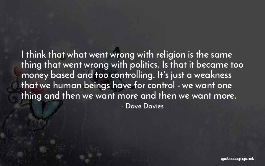 Just One Thing Quotes By Dave Davies