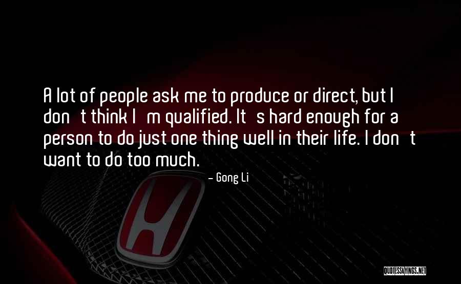 Just One Thing Quotes By Gong Li Just One Thing Quotes By Gong Li