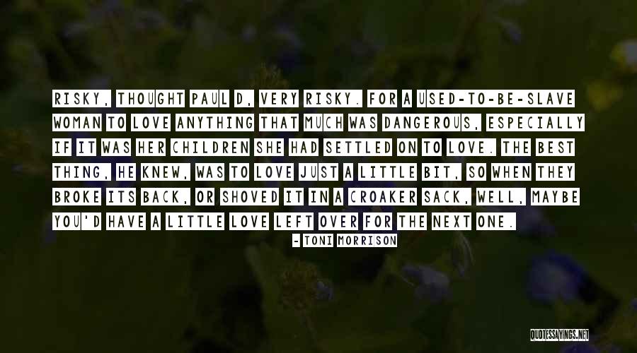 Just One Thing Quotes By Toni Morrison Just One Thing Quotes By Toni Morrison
