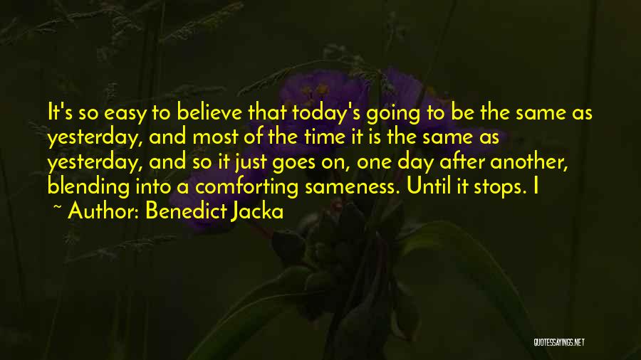 Just One Yesterday Quotes By Benedict Jacka