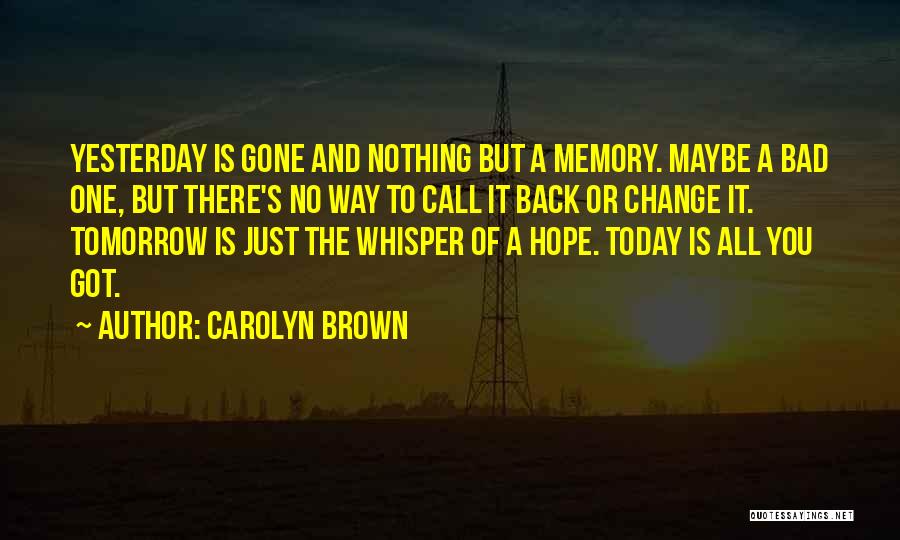 Just One Yesterday Quotes By Carolyn Brown