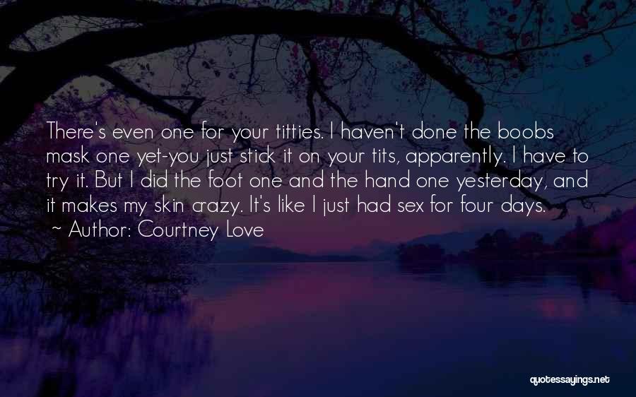 Just One Yesterday Quotes By Courtney Love