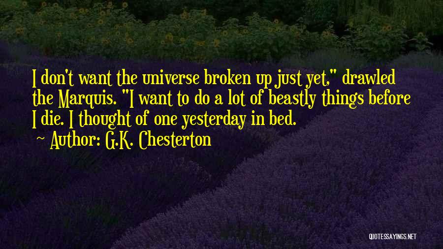 Just One Yesterday Quotes By G.K. Chesterton