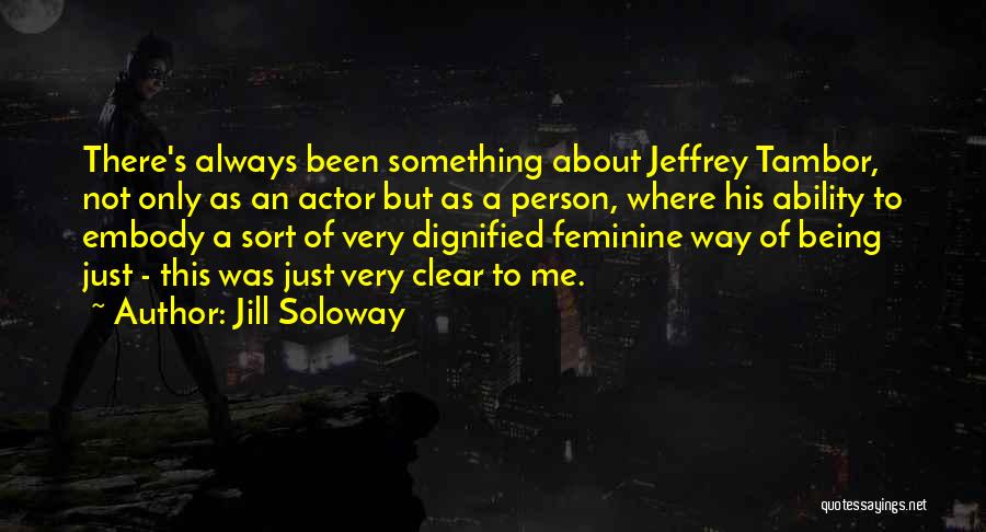 Just Only Me Quotes By Jill Soloway