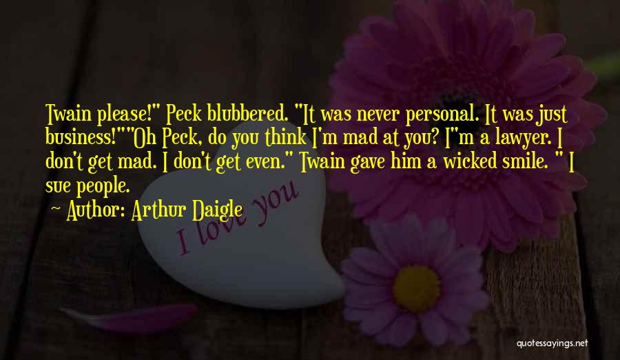 Just Peck Quotes By Arthur Daigle