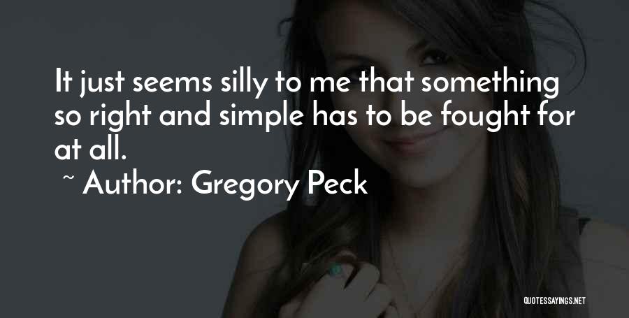 Just Peck Quotes By Gregory Peck