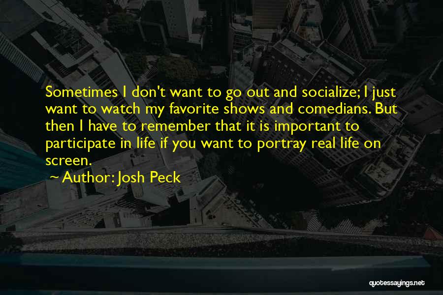 Just Peck Quotes By Josh Peck