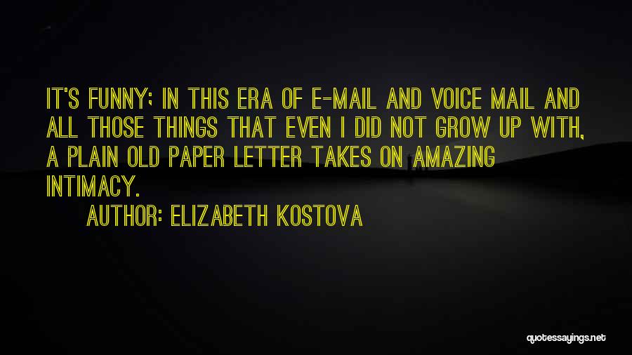 Just Plain Funny Quotes By Elizabeth Kostova