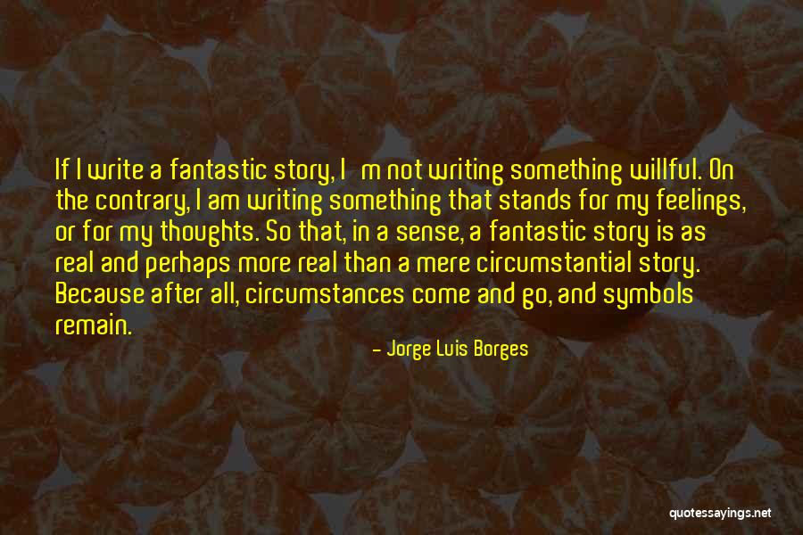 Just Plain Wow Writing Quotes By Jorge Luis Borges Just Plain Wow Writing Quotes By Jorge Luis Borges