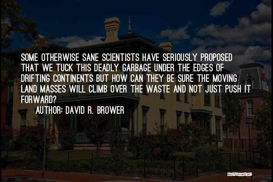 Just Proposed Quotes By David R. Brower