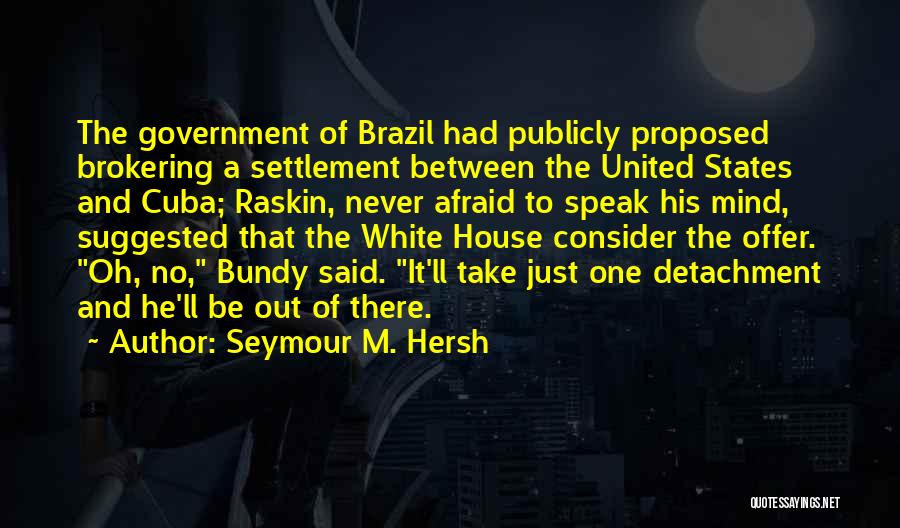Just Proposed Quotes By Seymour M. Hersh