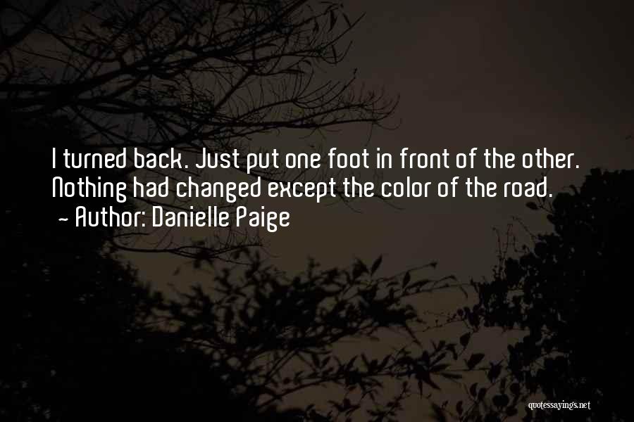 Just Put One Foot In Front Of The Other Quotes By Danielle Paige