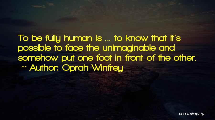 Just Put One Foot In Front Of The Other Quotes By Oprah Winfrey