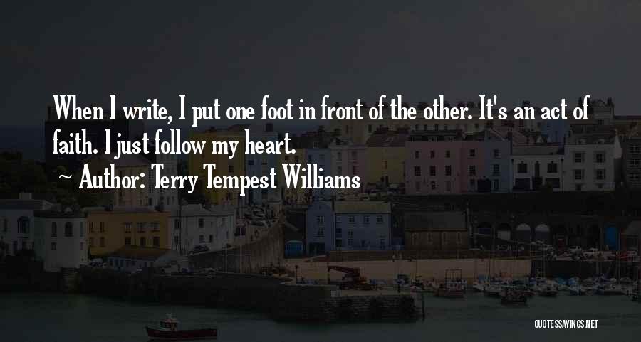 Just Put One Foot In Front Of The Other Quotes By Terry Tempest Williams