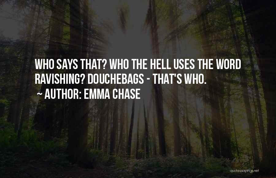 Just Ravishing Quotes By Emma Chase