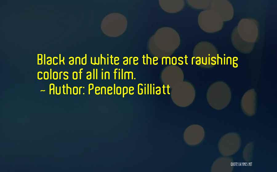 Just Ravishing Quotes By Penelope Gilliatt