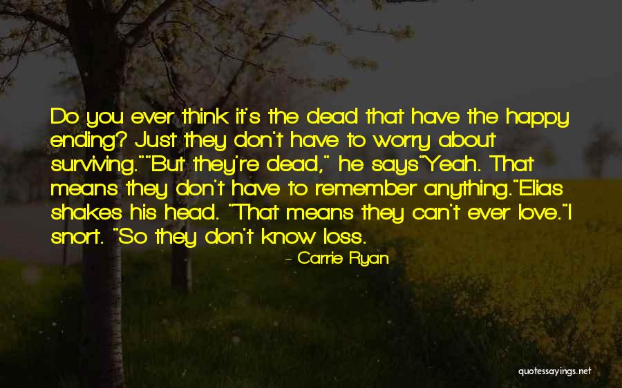 Just Remember I Love You Quotes By Carrie Ryan Just Remember I Love You Quotes By Carrie Ryan
