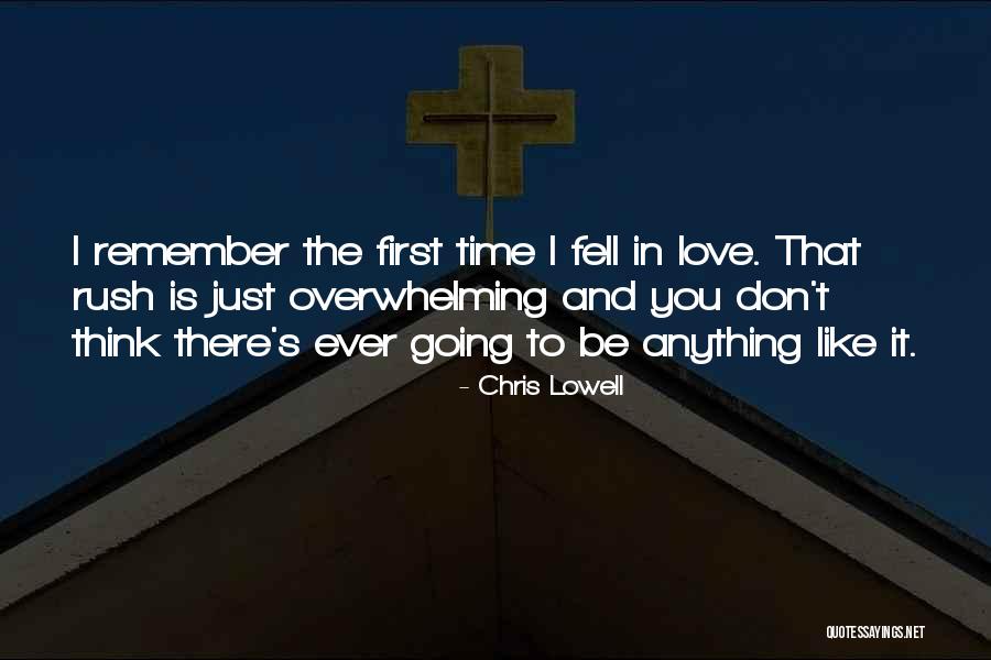 Just Remember I Love You Quotes By Chris Lowell Just Remember I Love You Quotes By Chris Lowell