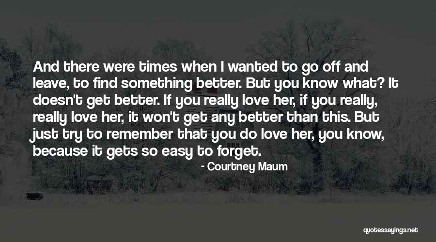 Just Remember I Love You Quotes By Courtney Maum Just Remember I Love You Quotes By Courtney Maum