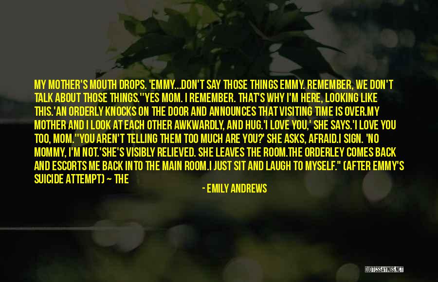 Just Remember I Love You Quotes By Emily Andrews Just Remember I Love You Quotes By Emily Andrews