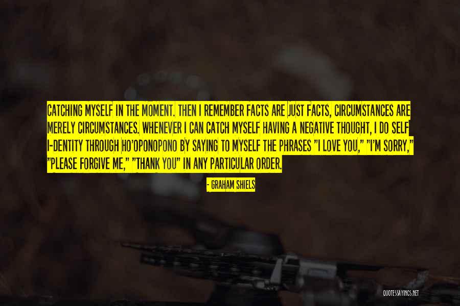 Just Remember I Love You Quotes By Graham Shiels Just Remember I Love You Quotes By Graham Shiels