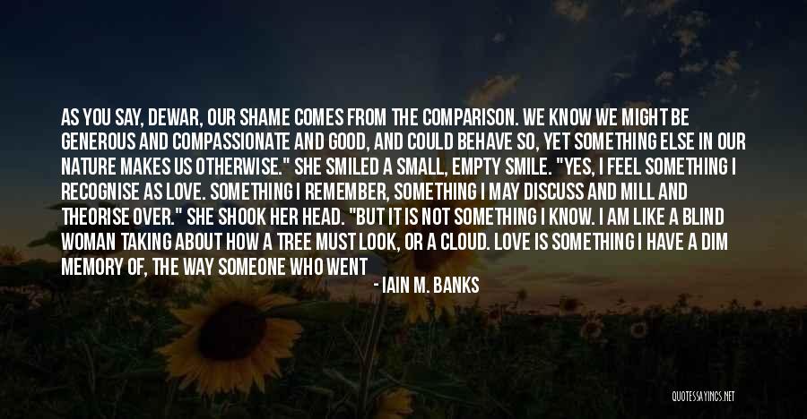 Just Remember I Love You Quotes By Iain M. Banks Just Remember I Love You Quotes By Iain M. Banks