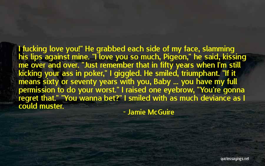 Just Remember I Love You Quotes By Jamie McGuire Just Remember I Love You Quotes By Jamie McGuire