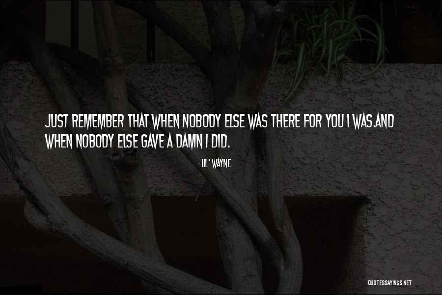 Just Remember I Love You Quotes By Lil' Wayne Just Remember I Love You Quotes By Lil' Wayne