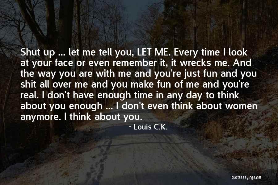 Just Remember I Love You Quotes By Louis C.K. Just Remember I Love You Quotes By Louis C.K.