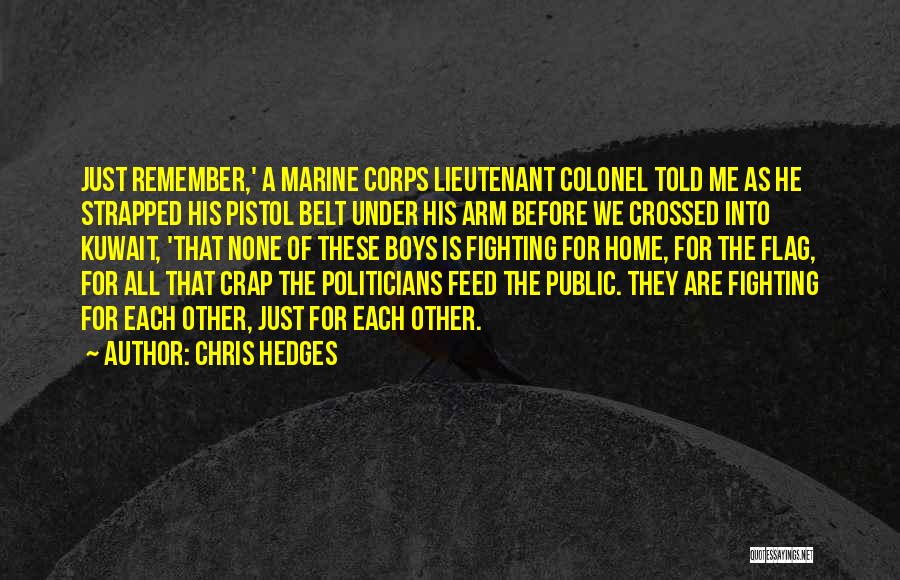 Just Remember Me Quotes By Chris Hedges