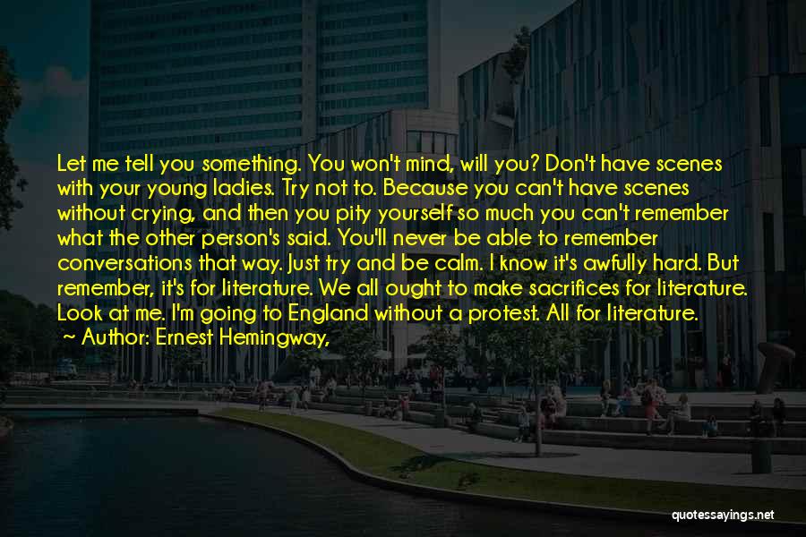 Just Remember Me Quotes By Ernest Hemingway,