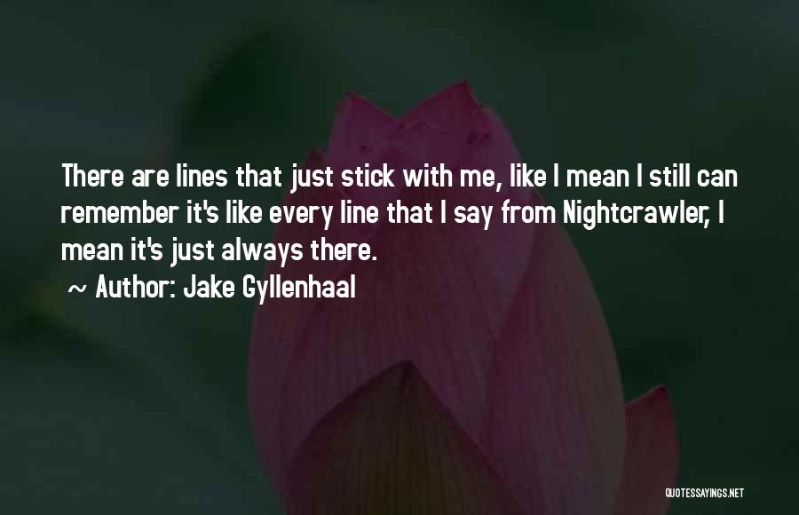 Just Remember Me Quotes By Jake Gyllenhaal