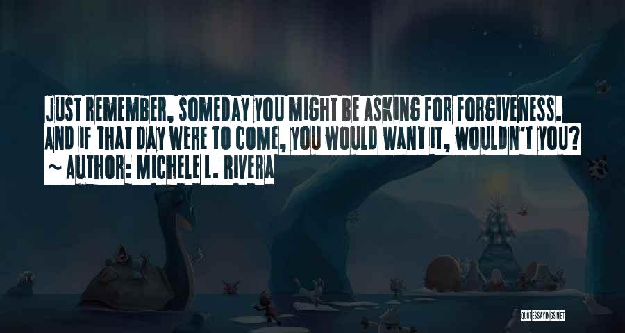 Just Remember Quotes By Michele L. Rivera