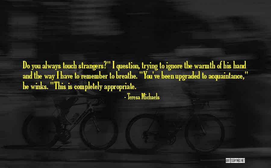Just Remember To Breathe Quotes By Teresa Michaels Just Remember To Breathe Quotes By Teresa Michaels